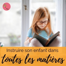 Instruire mon enfant dans toutes les matières
