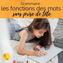 Grammaire : les fonctions des mots sans prise de tête
