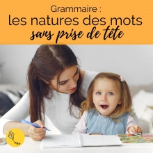 Grammaire : les natures des mots sous toutes les coutures
