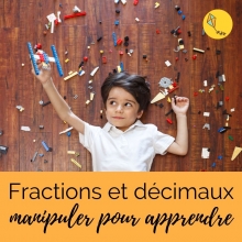 Fractions et nombres décimaux : manipuler pour apprendre